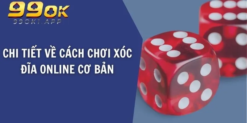 Chi tiết về cách chơi xóc đĩa online cơ bản