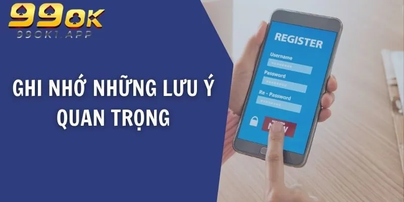 Ghi nhớ những lưu ý quan trọng