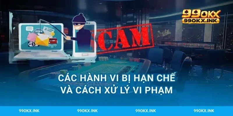 Các hành vi bị hạn chế và cách xử lý vi phạm